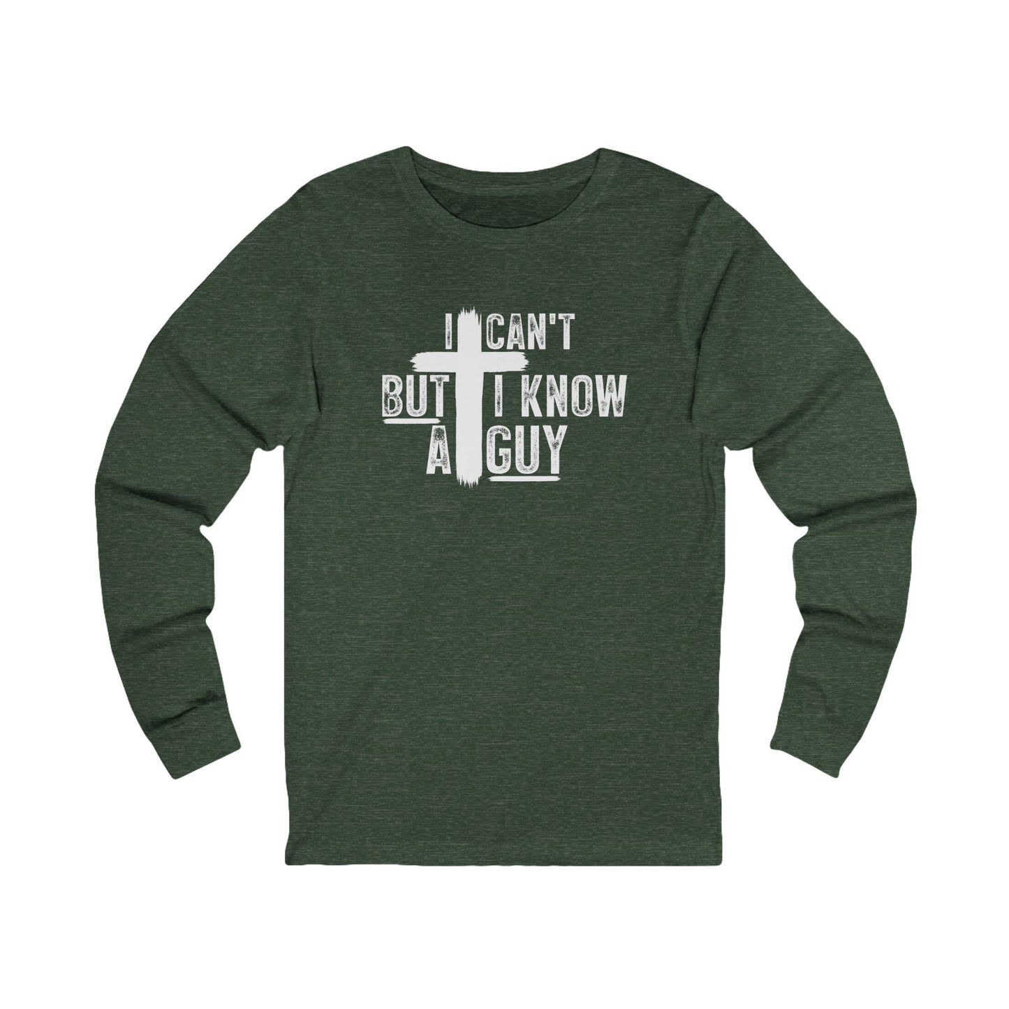 I Can't But I Know A Guy Tri-Blend Long Sleeve Tee