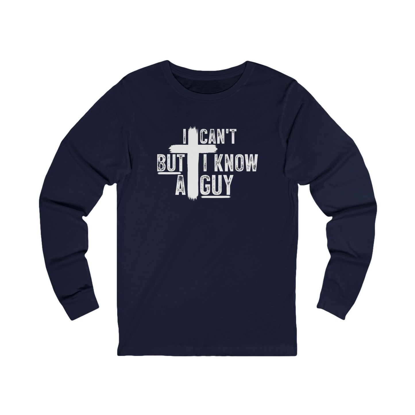 I Can't But I Know A Guy Tri-Blend Long Sleeve Tee
