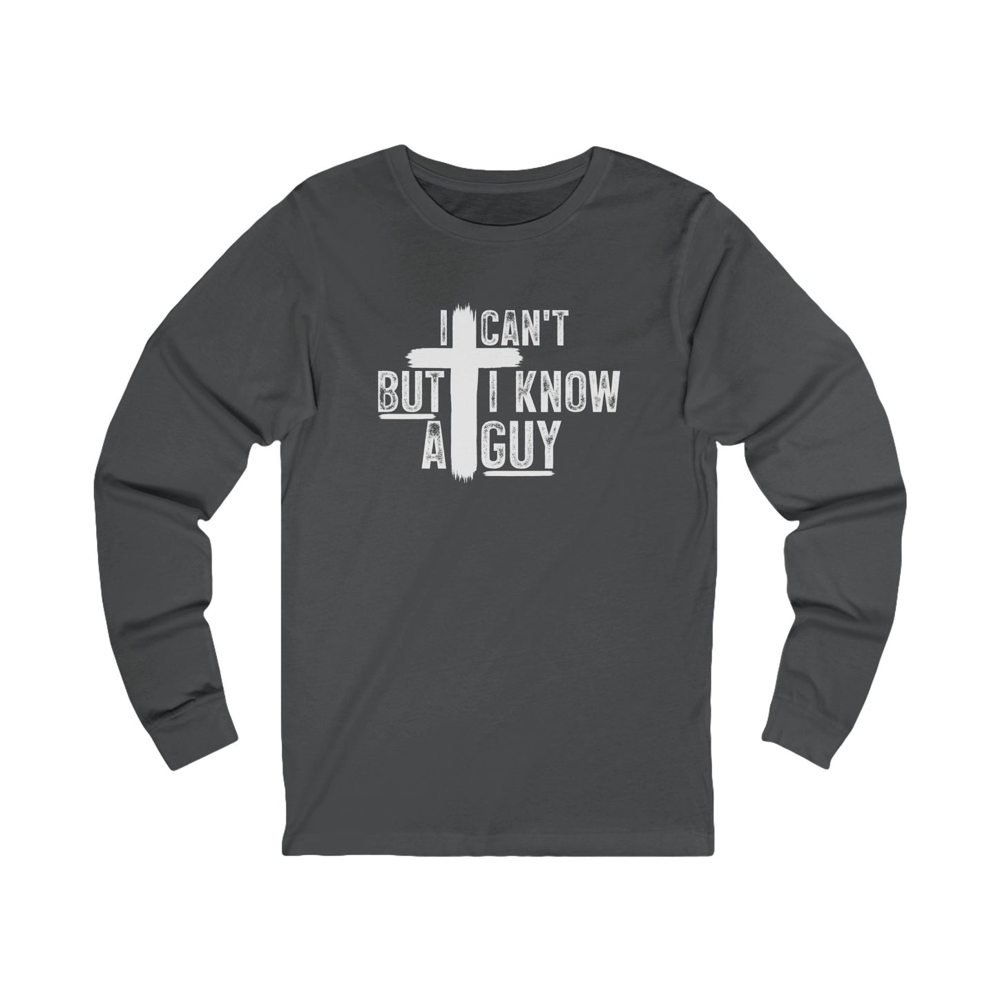 I Can't But I Know A Guy Tri-Blend Long Sleeve Tee