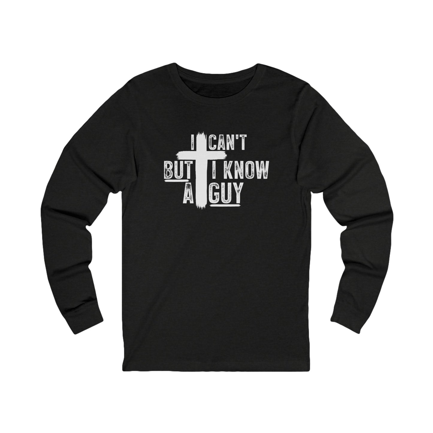I Can't But I Know A Guy Tri-Blend Long Sleeve Tee