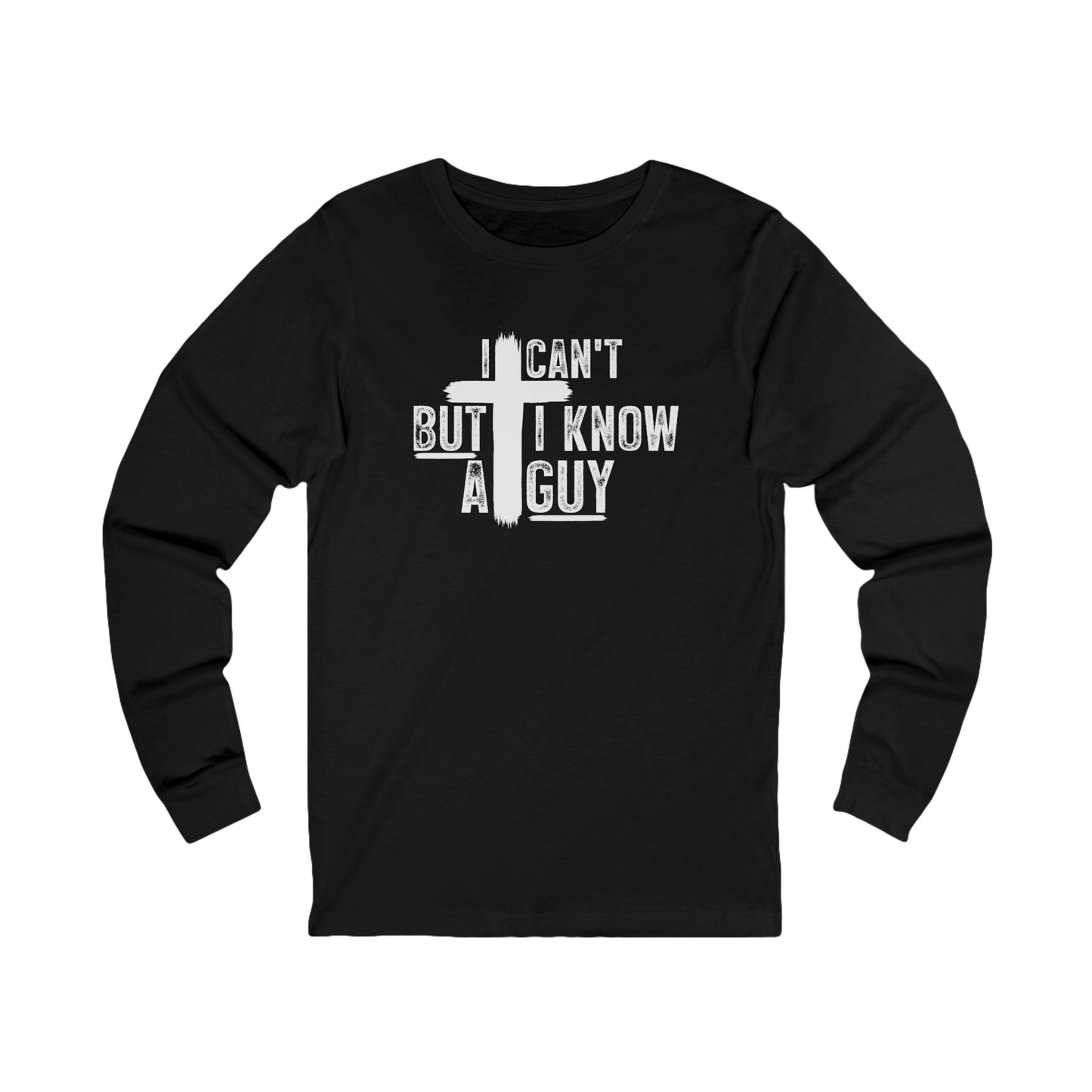I Can't But I Know A Guy Tri-Blend Long Sleeve Tee